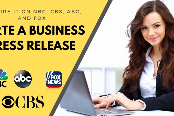 I will business press release writing and distribution on fox cbs abc 350 sites