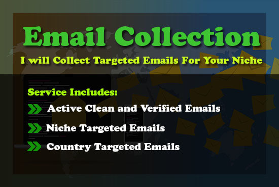 I will collect targetted email addresses for your niche