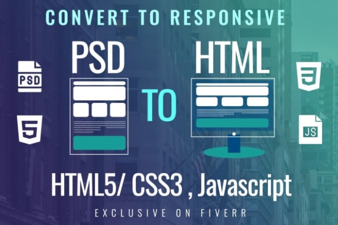 I will convert PSD to html5, PSD to wordpress with responsive