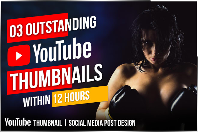 I will create 3 outstanding youtube thumbnails in 6 hrs