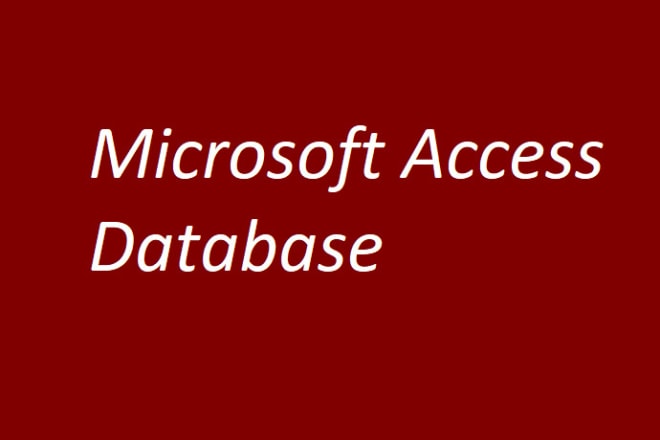 I will create microsoft access database for your business