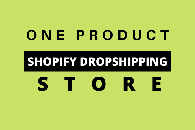 I will create your one product shopify dropshipping store