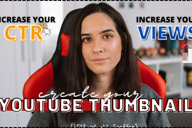 I will create your youtube thumbnails to increase your CTR