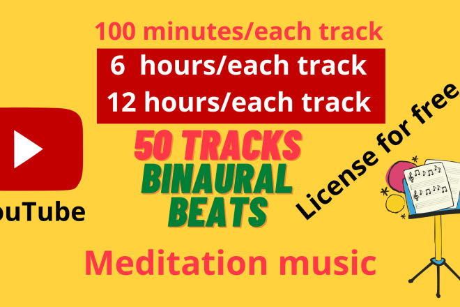 I will deliver 50 tracks with 12 hours 6h or 100 minutes each track of meditation music