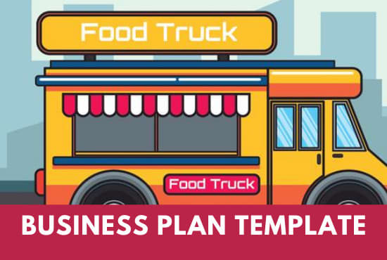 I will deliver business plan template of food truck