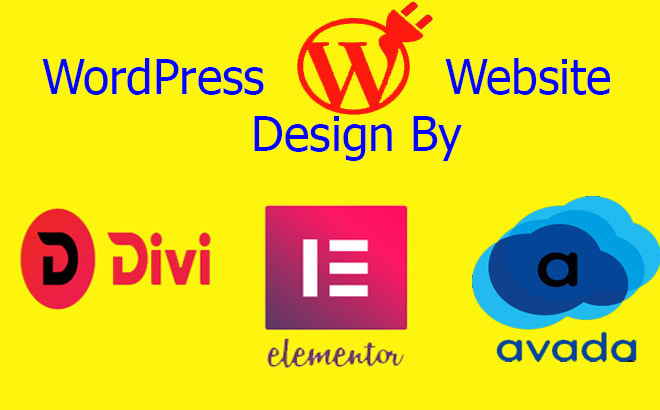 I will design or create wordpress website by elementor, divi, avada