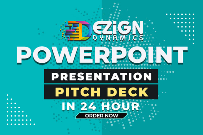 I will design powerpoint presentation, pitch deck