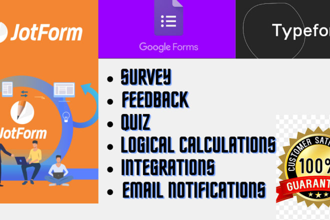 I will design quiz, survey, using jotform, typeform and googleforms