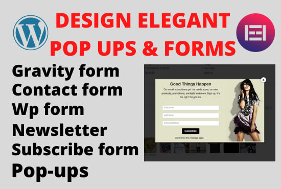 I will design wordpress popups,contact form, ninja form,gravity form,wp form