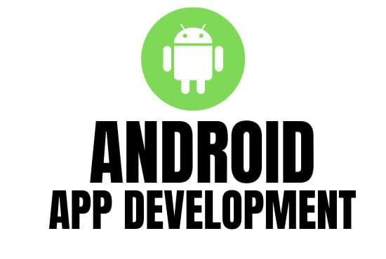 I will develop android application for you