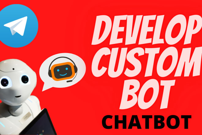 I will develop custom telegram bot, create chatbot for different services