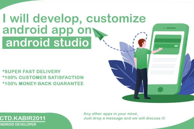 I will develop, customize android app on android studio