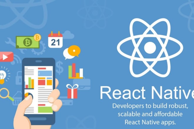 I will develop ios and android mobile app using react native