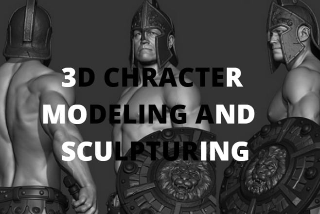 I will do 3d character modeling and sculpturing