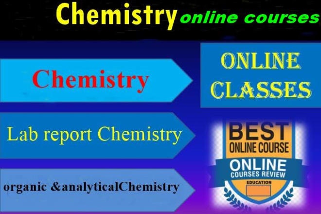 I will do all online tasks of organic, general and analytical chemistry