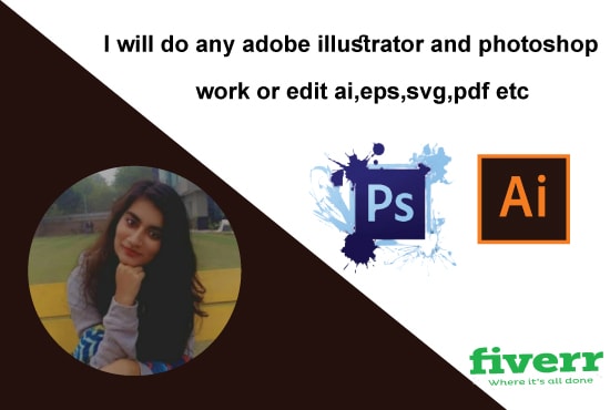 I will do any adobe illustrator and photoshop work or edit ai,eps,svg,pdf etc