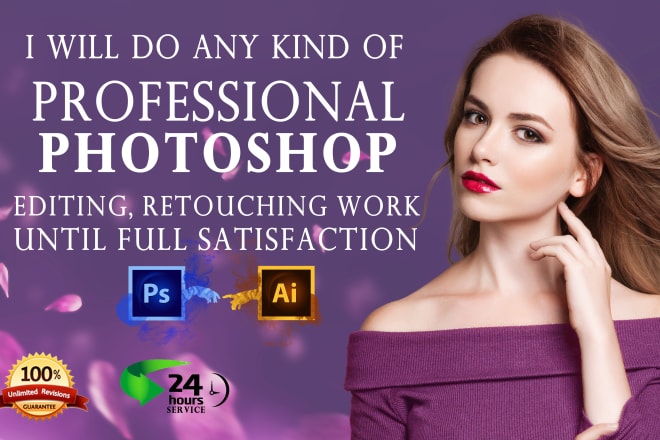 I will do any kind of photoshop editing and retouching work