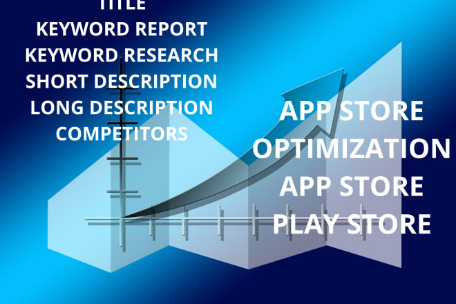 I will do app store optimization and keyword research
