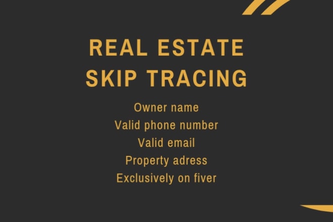 I will do bulk skip tracing for real estate business