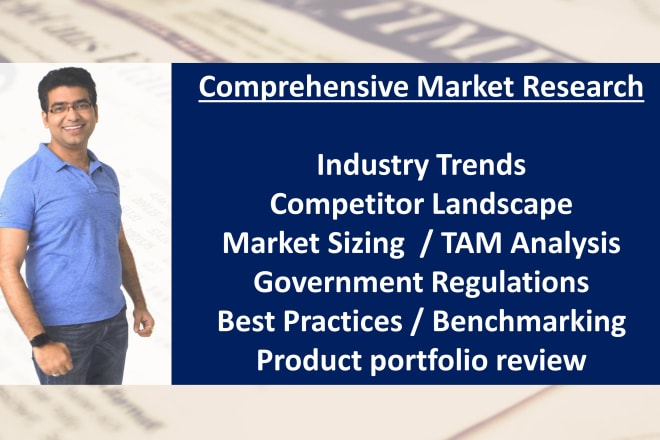 I will do comprehensive market research across industries