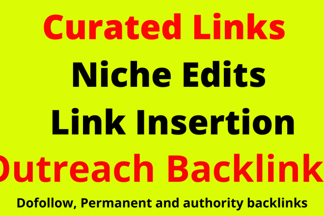I will do curated link inserts backlinks or niche edits through blogger outreach