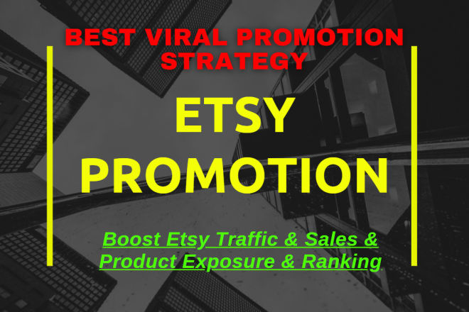 I will do etsy promotion to increase etsy traffic to etsy listing