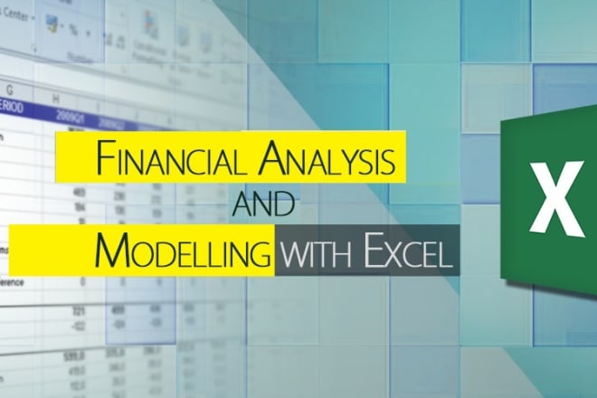 I will do financial analysis and ms excel based financial modeling
