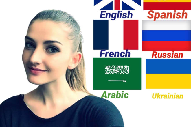 I will do flawless english, spanish, french, russian arabic or ukrainian translations
