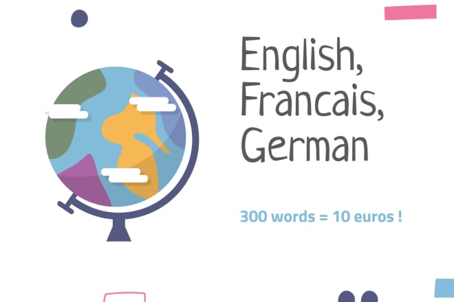 I will do french, english, german translations very fast
