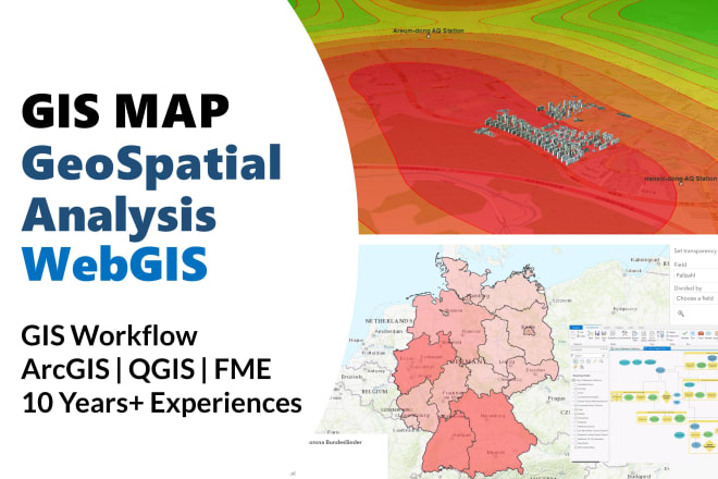 I will do gis mapping, spatial analysis, web gis with arcgis, qgis, fme