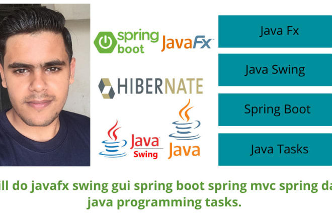 I will do javafx java swing spring boot java programming database design projects tasks