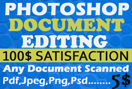 I will do legal photoshop document editing,screenshot,pdf,jpeg