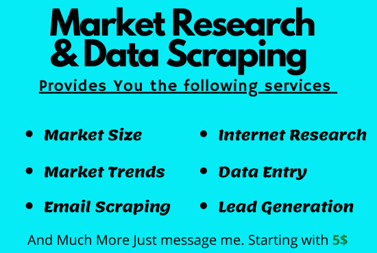 I will do market research, deep internet research, email scraping, and lead generation