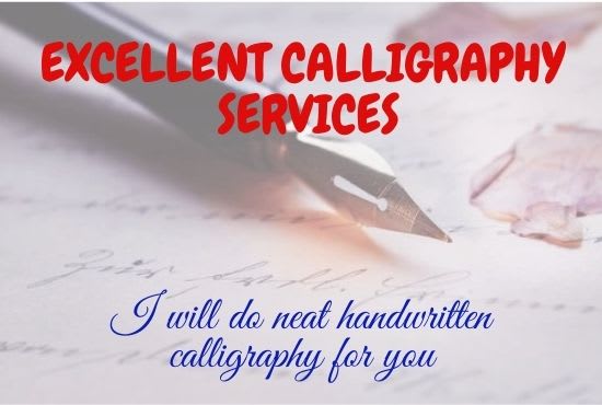 I will do neat handwritten calligraphy for you
