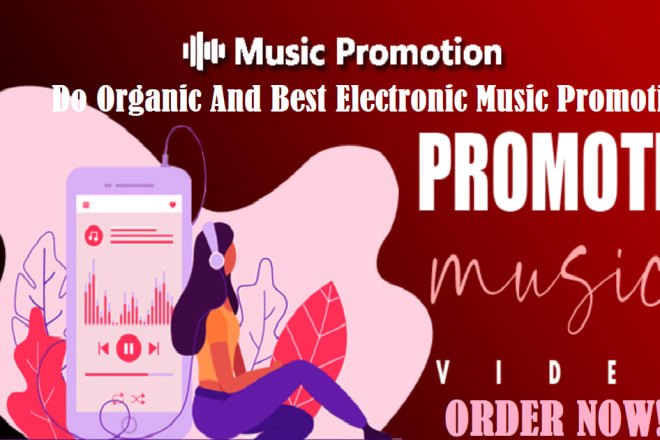 I will do organic and best electronic music promotion