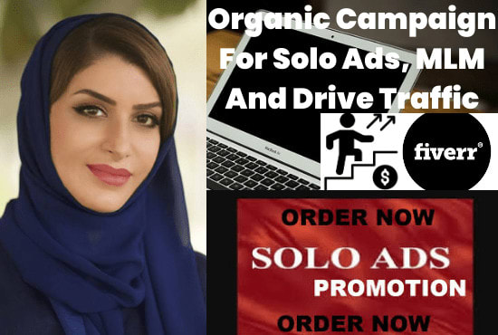 I will do organic campaign for solo ads, MLM and drive traffic