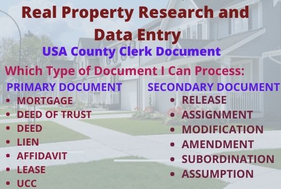 I will do real property research and data entry of clerk records