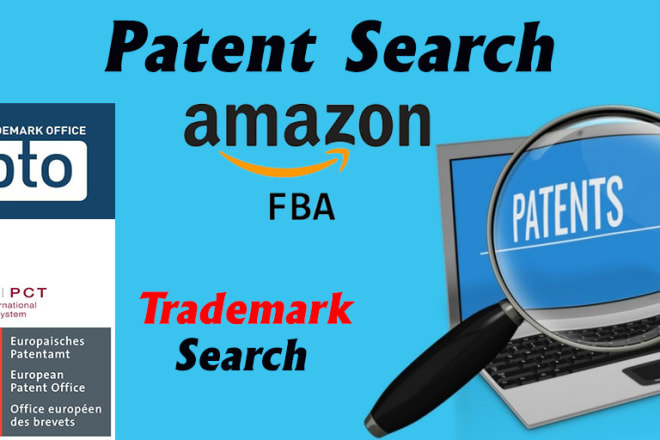 I will do trademark and patent search for your brand name or products