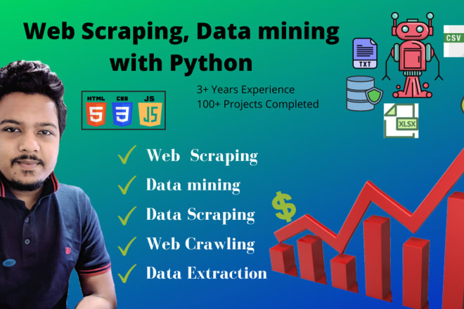 I will do web scraping, data mining and web crawling using python from any website