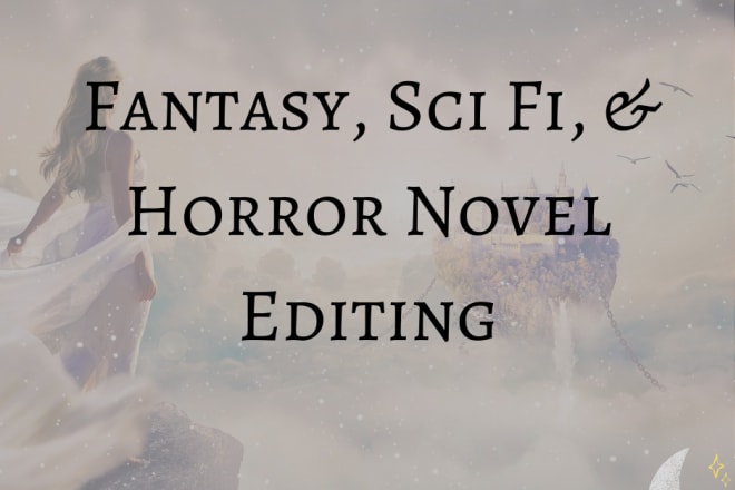 I will edit your fantasy, sci fi or horror novel
