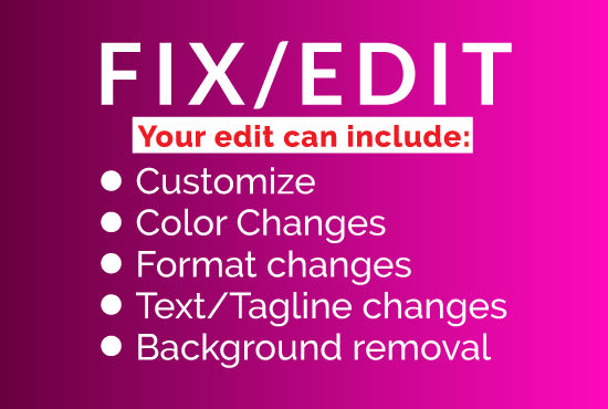 I will fix, modify, revamp,edit or redesign your existing logo