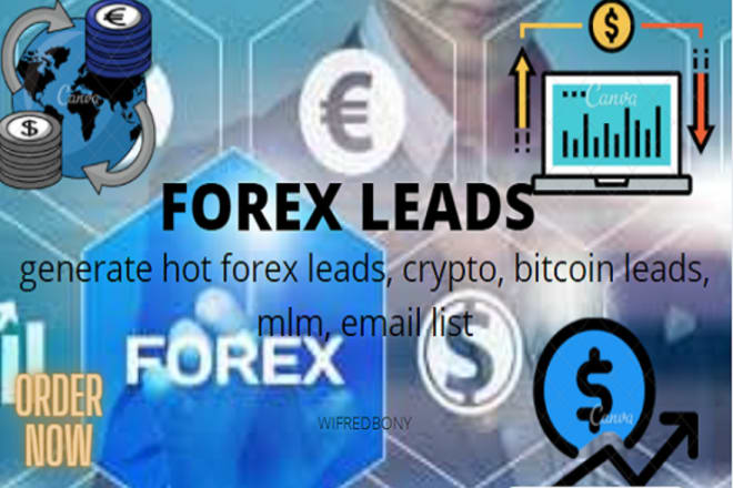 I will generate hot forex leads, crypto, bitcoin leads, mlm, email list