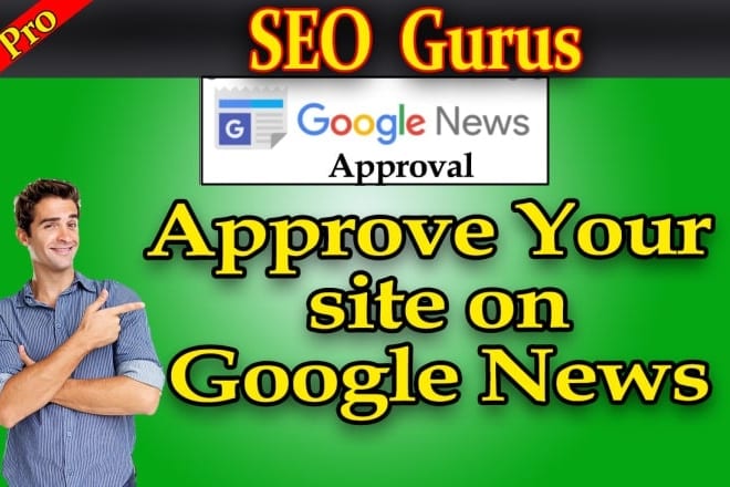 I will get google news approval on your website