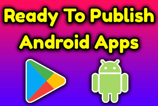 I will give ready to publish android app apk for playstore