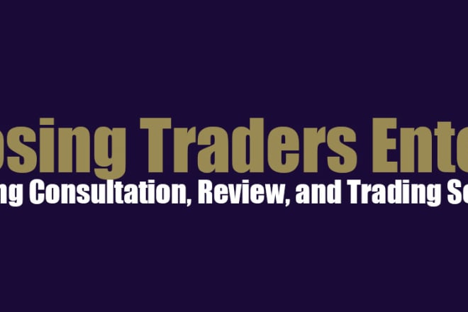 I will give trading consult, review, and trading secrets