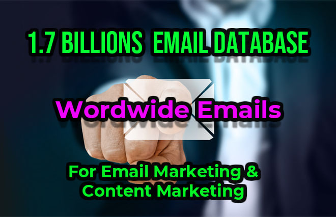 I will give you 1 billion and 700 million email list with bonus