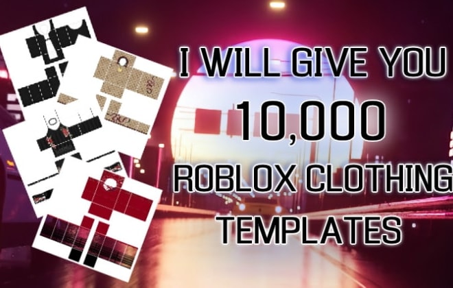 I will give you 10k roblox clothing templates