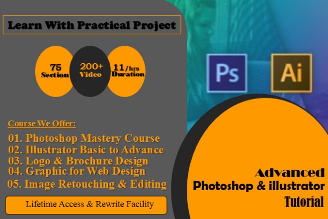 I will give you a full course of advanced photoshop and illustrator tutorial