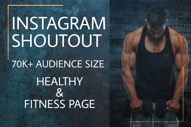 I will give you a shoutout on my 70k fitness instagram page