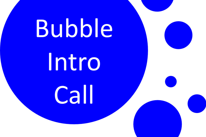 I will give you an intro call to bubble